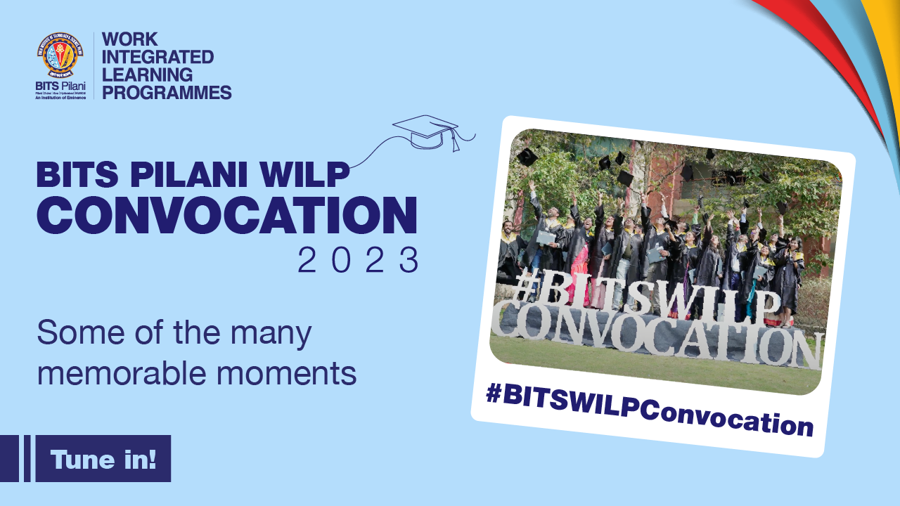 BITS Pilani WILP's Convocation 2023: Some of the many memorable moments. Tune in!